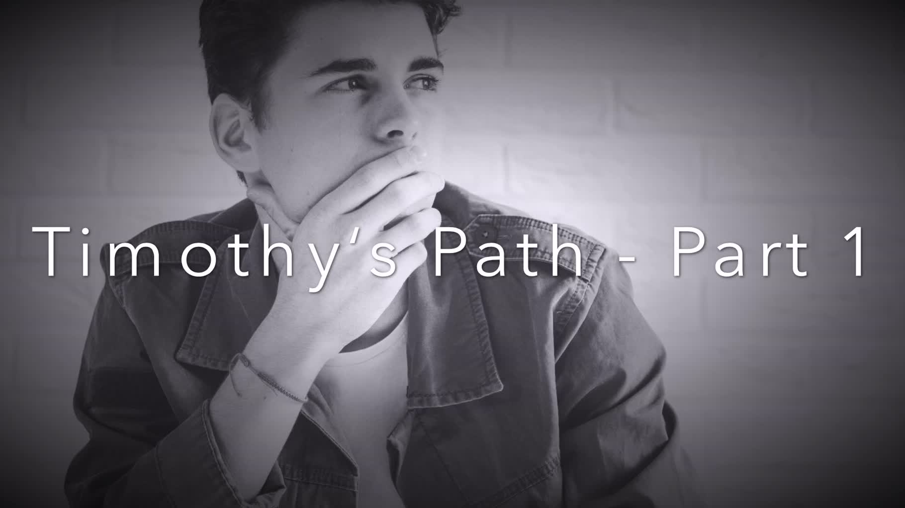 Timothy's Path - Part 1
