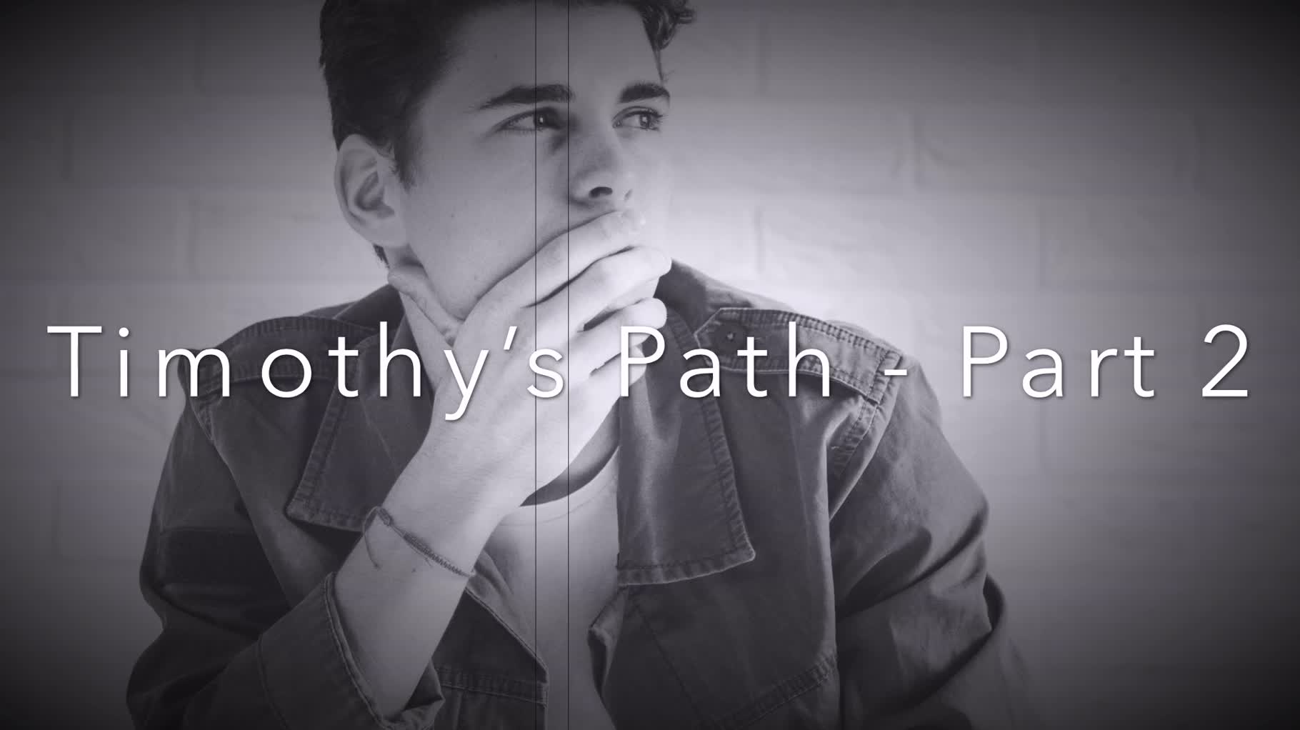 Timothy's Path - Part 2