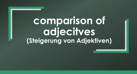 Englisch - comparison of adjectivs einfach und kurz erklärt