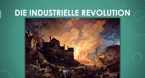 Geschichte - Die Industrielle Revolution einfach und kurz erklärt